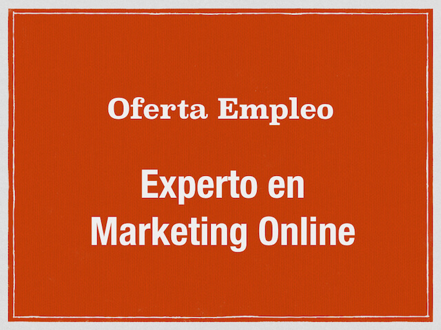 Oferta Empleo Experto Marketing Online