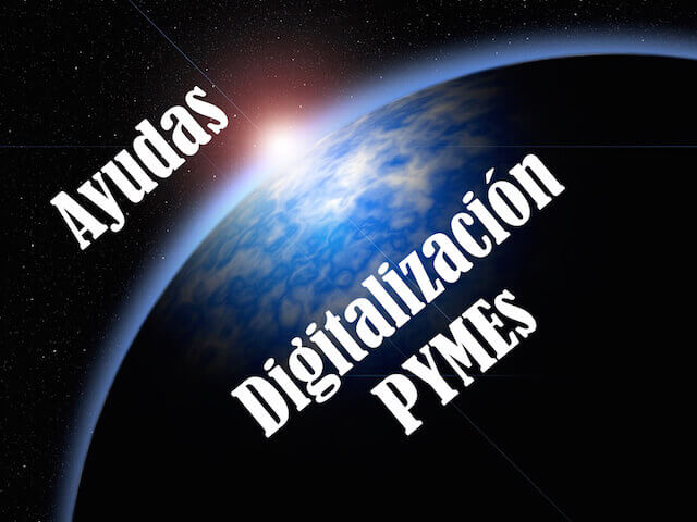Ayudas digitalizacion PYMEs