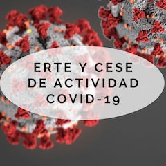 ERTE y el cese de la actividad económica por el COVID-19