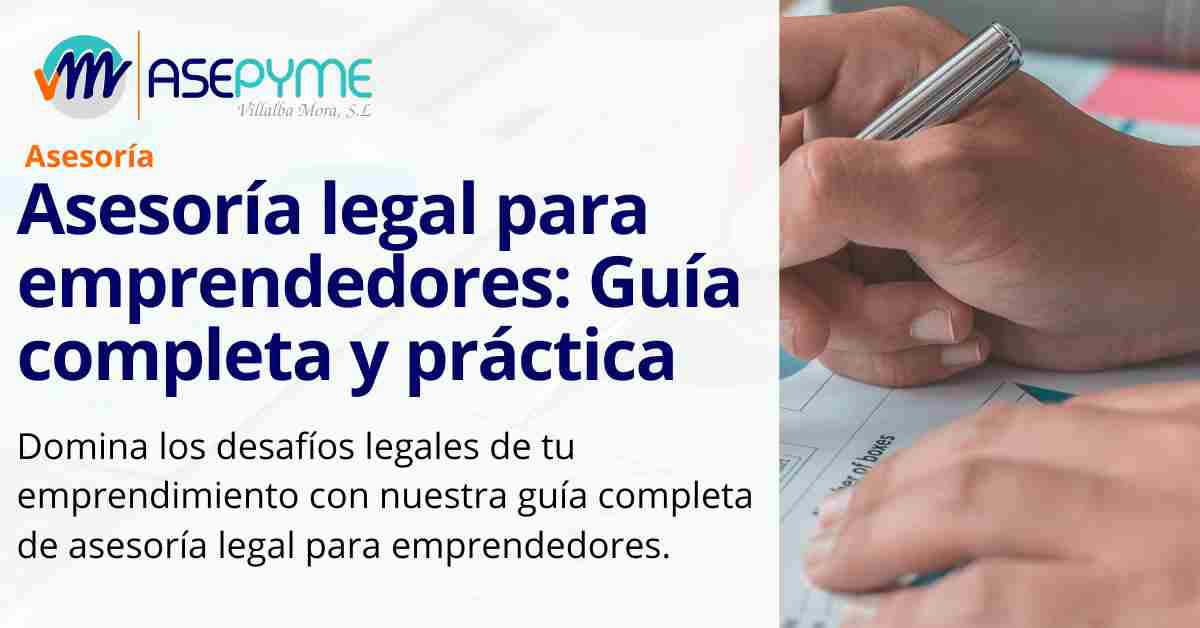 Asesoría legal para emprendedores: Guía completa y práctica