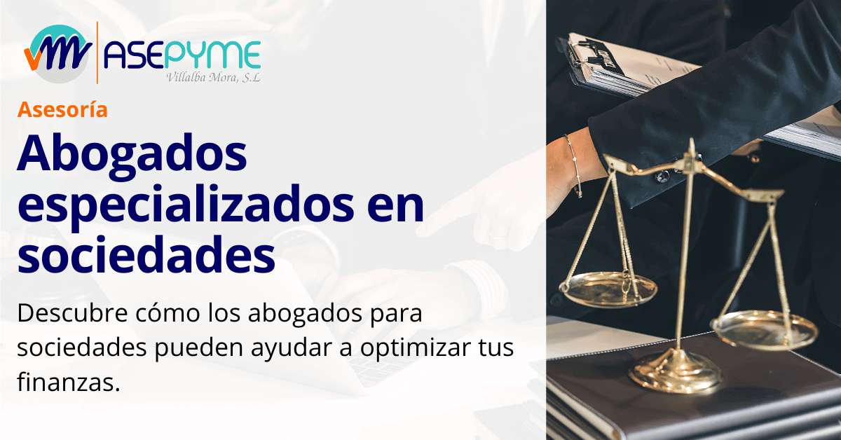 Abogados especializados en sociedades: asesoramiento experto para tu negocio