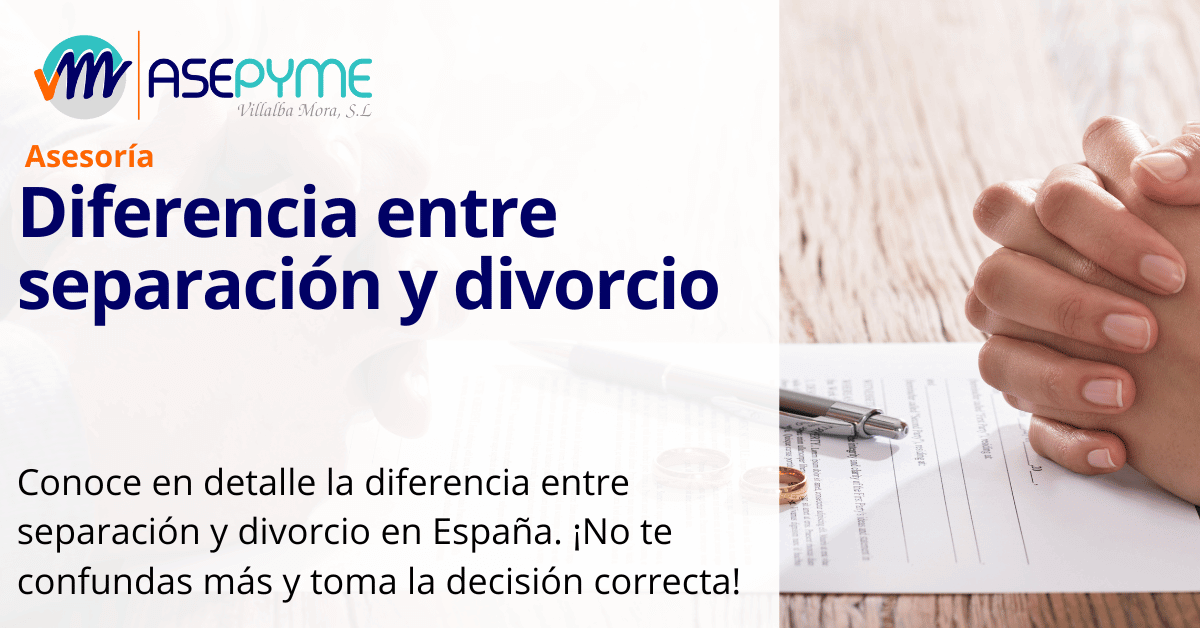Diferencia entre separación y divorcio: Todo lo que necesitas saber en España