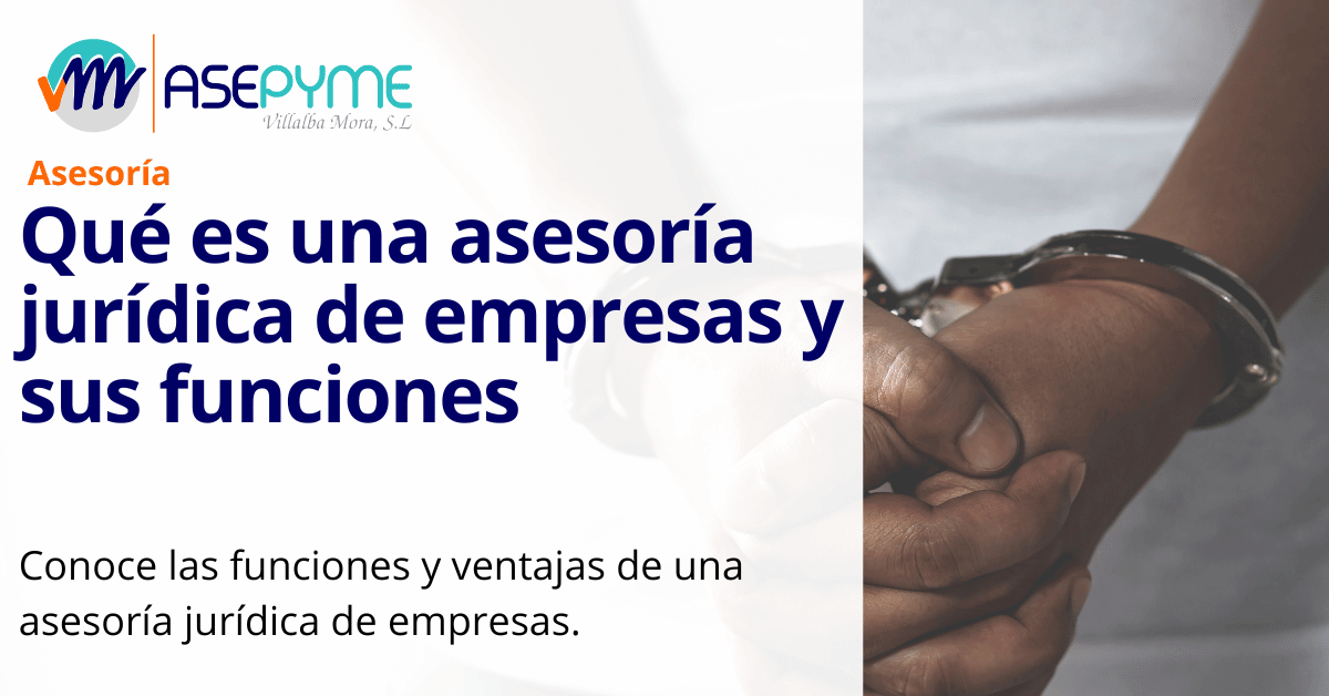 Qué es una asesoría jurídica de empresas y sus funciones: todo lo que debes saber