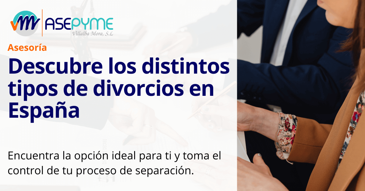 Descubre los distintos tipos de divorcios en España: ¿Cuál es el más adecuado para ti?