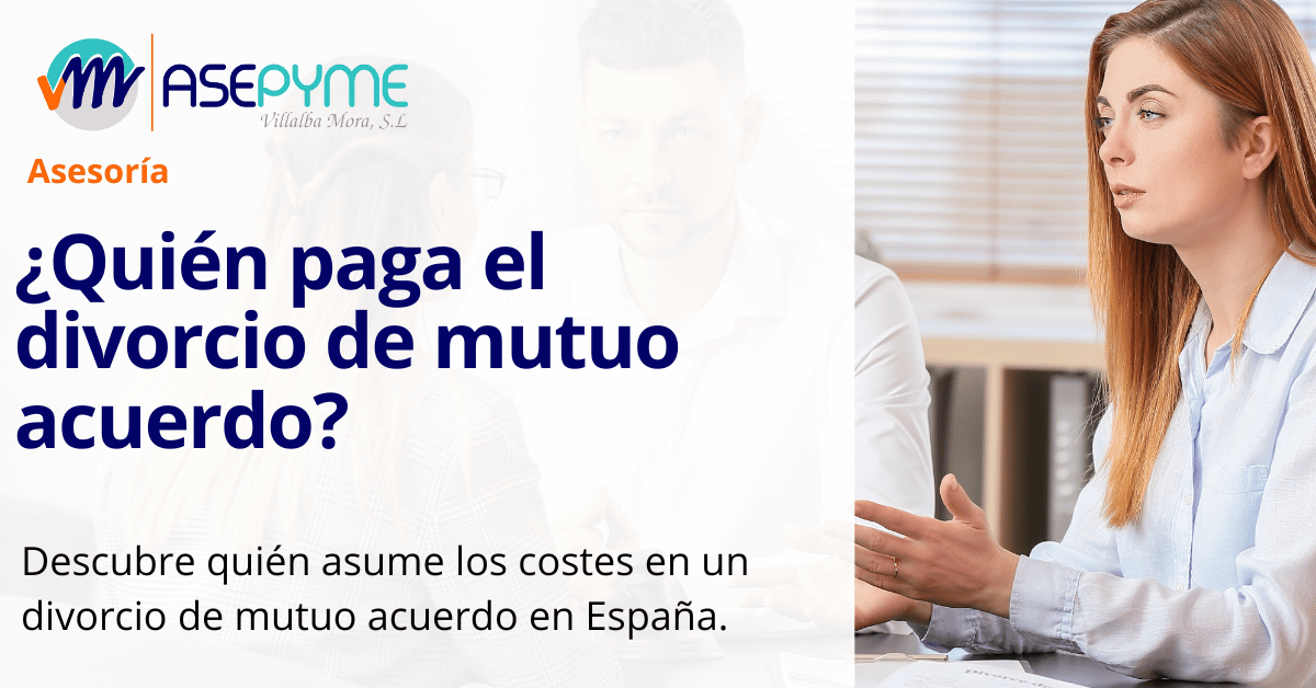 Divorcio Mutuo Acuerdo: ¿Quién Paga?